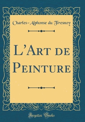 Book cover for L'Art de Peinture (Classic Reprint)