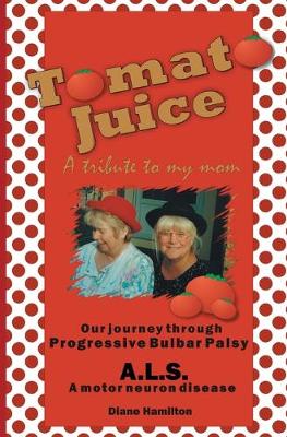 Book cover for Tomato Juice- A Tribute to my Mom