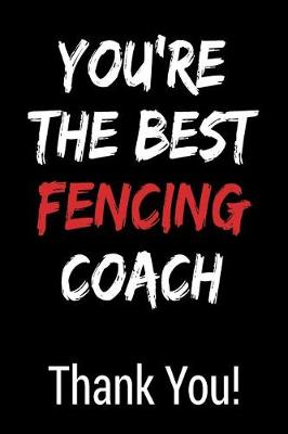 Book cover for You're the Best Fencing Coach Thank You!