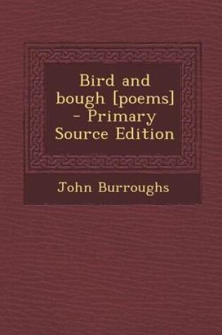 Cover of Bird and Bough [Poems] - Primary Source Edition