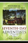Book cover for Historical Dictionary of the Seventh-Day Adventists