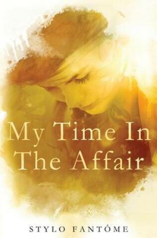 Cover of My Time in the Affair