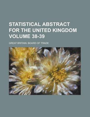 Book cover for Statistical Abstract for the United Kingdom Volume 38-39