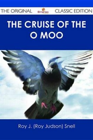 Cover of The Cruise of the O Moo - The Original Classic Edition