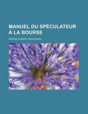 Book cover for Manuel Du Speculateur a la Bourse