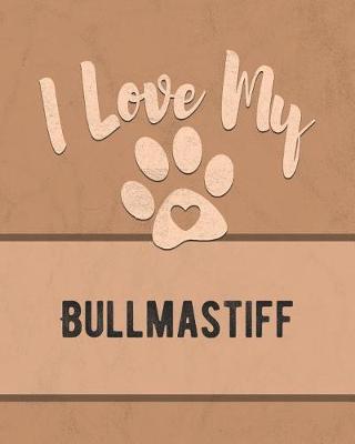 Book cover for I Love My Bullmastiff