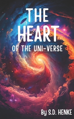 Book cover for The Heart of the Uni-Verse