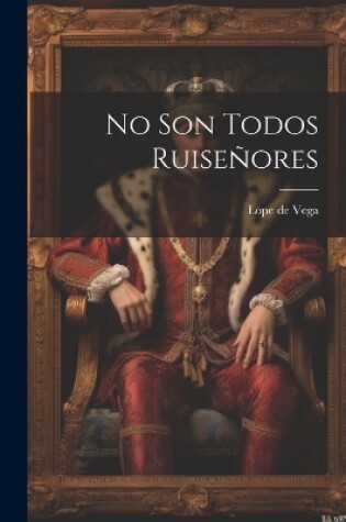 Cover of No Son Todos Ruise�ores