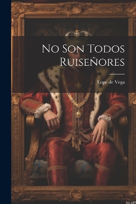 Book cover for No Son Todos Ruise�ores