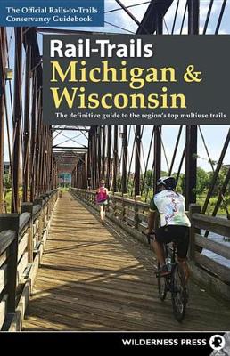 Cover of Rail-Trails Michigan & Wisconsin