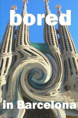 Cover of Bored in Barcelona