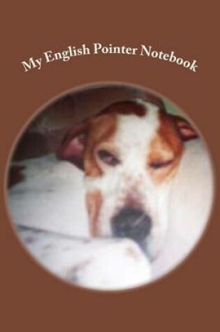 Cover of My English Pointer Notebook