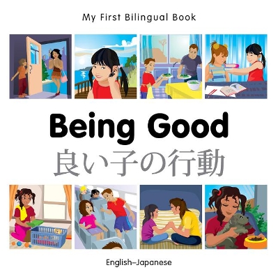 Book cover for My First Bilingual Book -  Being Good (English-Japanese)