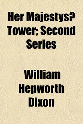 Book cover for Her Majestys Tower; Second Series