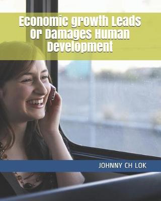 Book cover for Economic growth Leads Or Damages Human Development