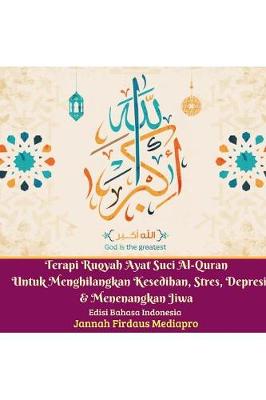 Book cover for Terapi Ruqyah Ayat Suci Al-Quran Untuk Menghilangkan Kesedihan, Stres, Depresi Dan Menenangkan Jiwa