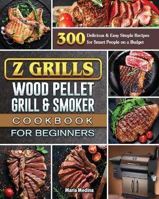 Book cover for Z Grills Wood Pellet Grill & Smoker Cookbook for Beginners