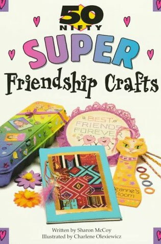 Cover of 50 Nifty Friendship Crafts