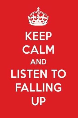 Cover of Keep Calm and Listen to Falling Up