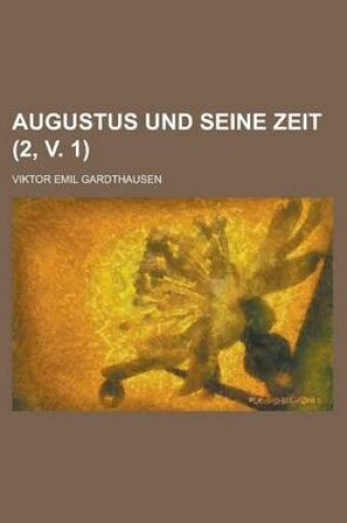 Cover of Augustus Und Seine Zeit (2, V. 1 )