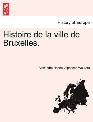 Book cover for Histoire de La Ville de Bruxelles.