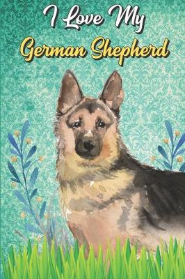 Book cover for I Love My German Shepherd