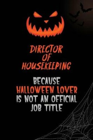 Cover of Director of Housekeeping Because Halloween Lover Is Not An Official Job Title