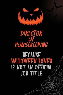 Book cover for Director of Housekeeping Because Halloween Lover Is Not An Official Job Title