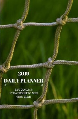 Cover of 2019 Daily Planner Set Goals & Strategies to Win This Year