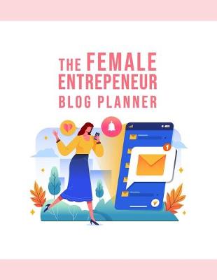 Book cover for The Female Entrepreneur Blog Planner