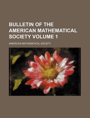 Book cover for Bulletin of the American Mathematical Society Volume 1