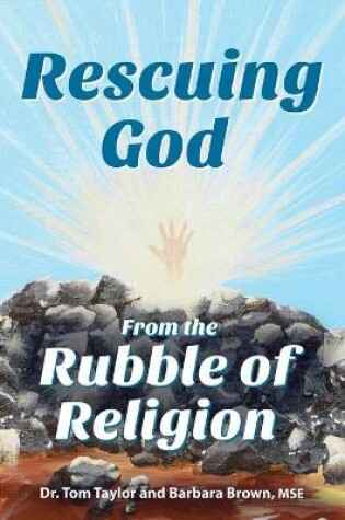 Cover of Rescuing God From the Rubble of Religion