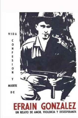 Cover of Vida, Confesi n y Muerte de Efra n Gonz lez