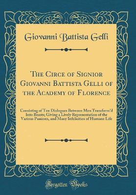 Book cover for The Circe of Signior Giovanni Battista Gelli of the Academy of Florence