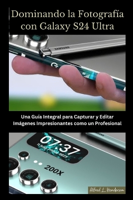 Cover of Dominando la Fotograf�a con Galaxy S24 Ultra