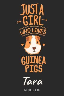 Book cover for Just A Girl Who Loves Guinea Pigs - Tara - Notebook