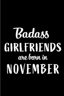 Book cover for Badass Girlfriends Are Born In November