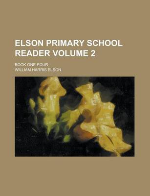 Book cover for Elson Primary School Reader; Book One-Four Volume 2