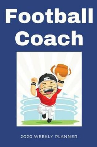 Cover of Football Coach 2020 Weekly Planner