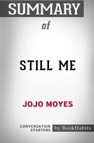 Cover of Summary of Still Me by Jojo Moyes