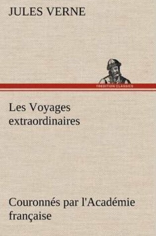 Cover of Les Voyages extraordinaires Couronn�s par l'Acad�mie fran�aise