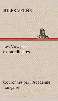 Book cover for Les Voyages extraordinaires Couronnés par l'Académie française