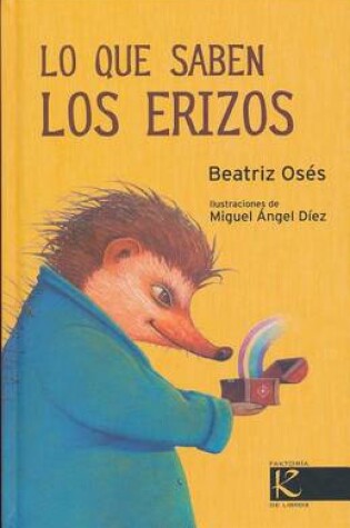 Cover of Lo Que Saben los Erizos