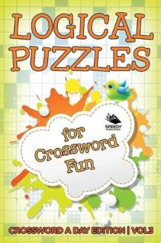 Cover of Logical Puzzles for Crossword Fun Vol 3