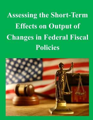 Book cover for Assessing the Short-Term Effects on Output of Changes in Federal Fiscal Policies