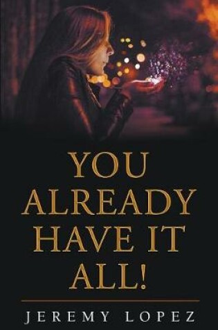 Cover of You Already Have It All!