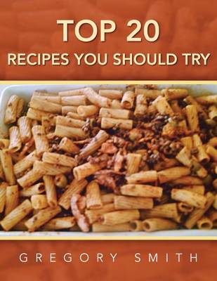 Book cover for Top 20 Recipes You Should Try