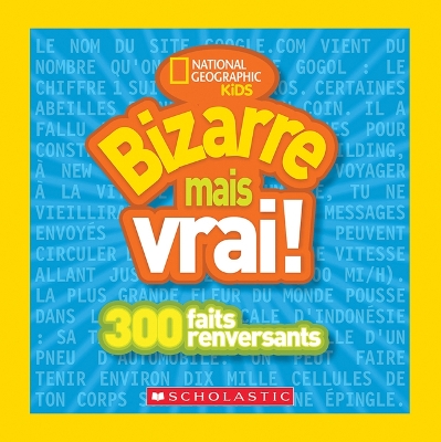 Cover of National Geographic Kids: Bizarre Mais Vrai!