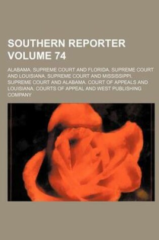 Cover of Southern Reporter Volume 74