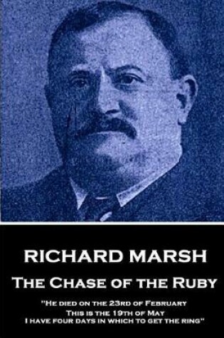 Cover of Richard Marsh - The Chase of the Ruby